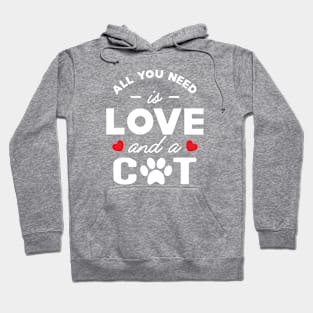 Cat - All you need is love and a cat Hoodie